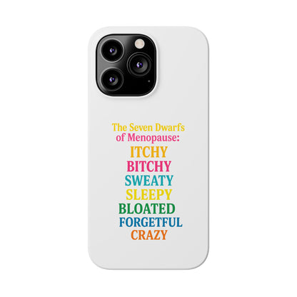 7 Dwarfs of Menopause Phone Case