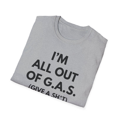 I'm All Out of G.A.S. (Give A Sh*t) Tee