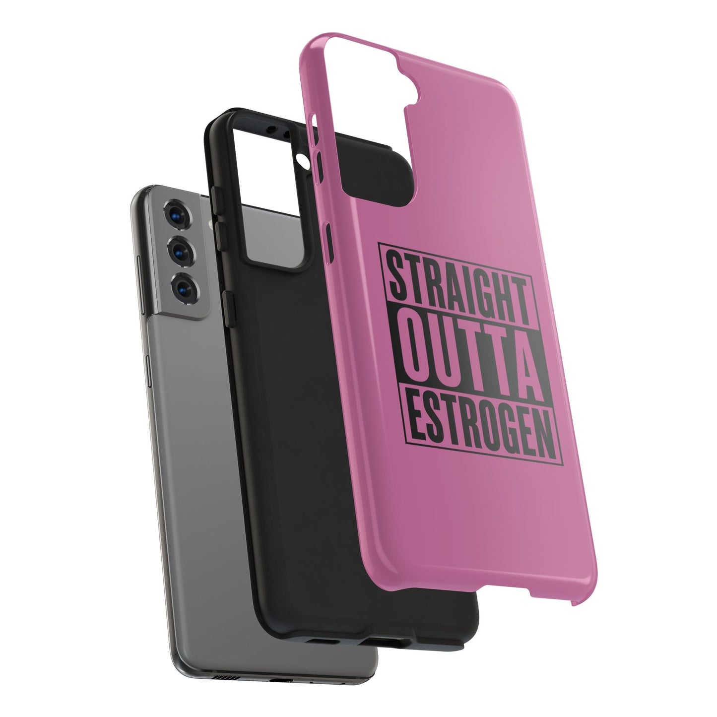 Straight Outta Estrogen Tough Phone Case
