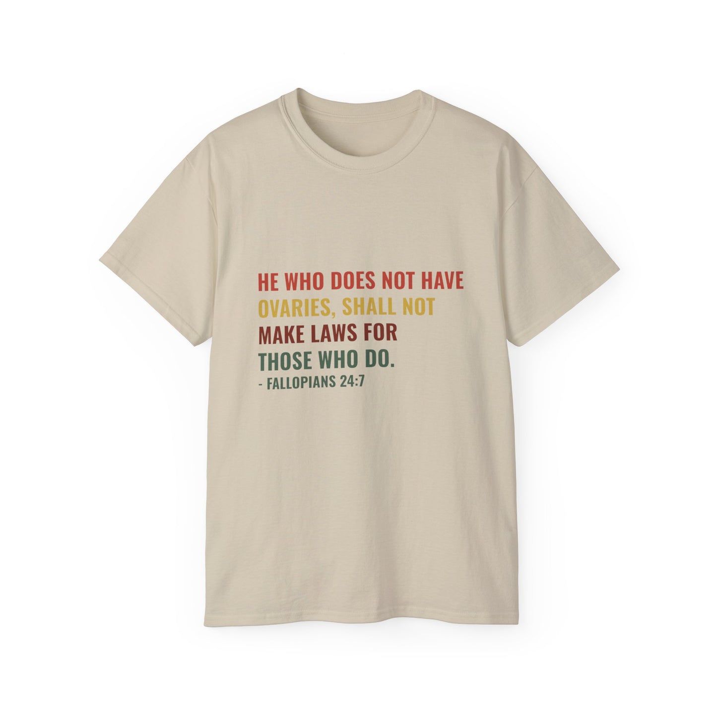 "He Who Does Not Have Ovaries" Statement Shirt