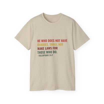 "He Who Does Not Have Ovaries" Statement Shirt