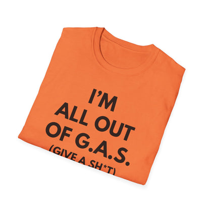I'm All Out of G.A.S. (Give A Sh*t) Tee