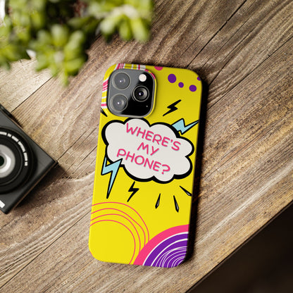 Wheres My Phone Slim Phone Case