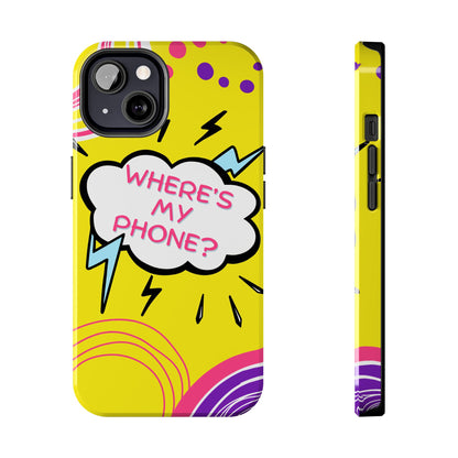 Wheres My Phone Tough Phone Case