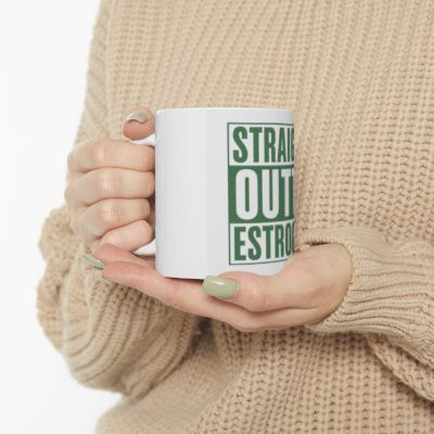 Straight Outta Estrogen Mug